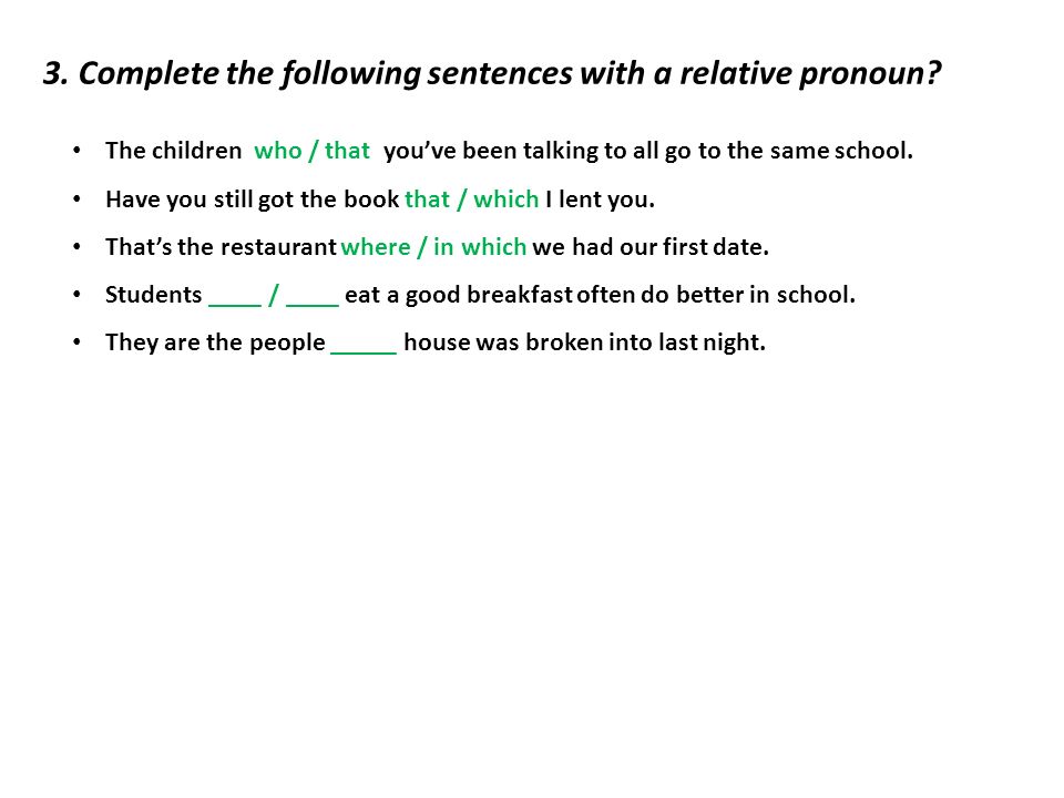 3. Complete the following sentences with a relative pronoun.