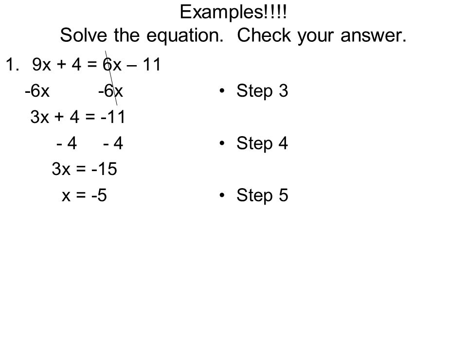 Examples!!!. Solve the equation. Check your answer.
