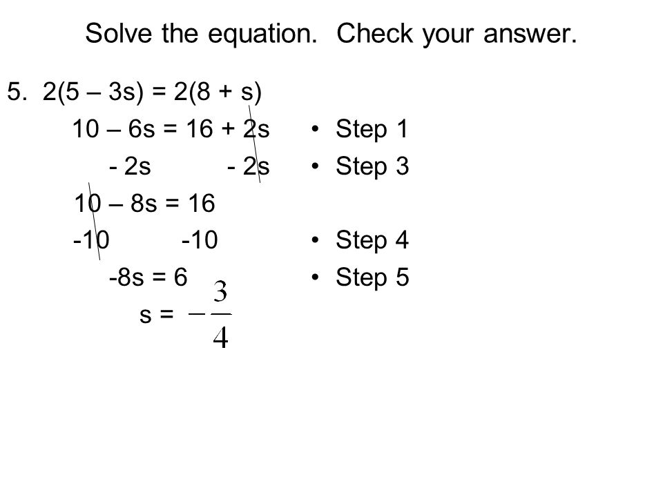 Solve the equation. Check your answer. 5.