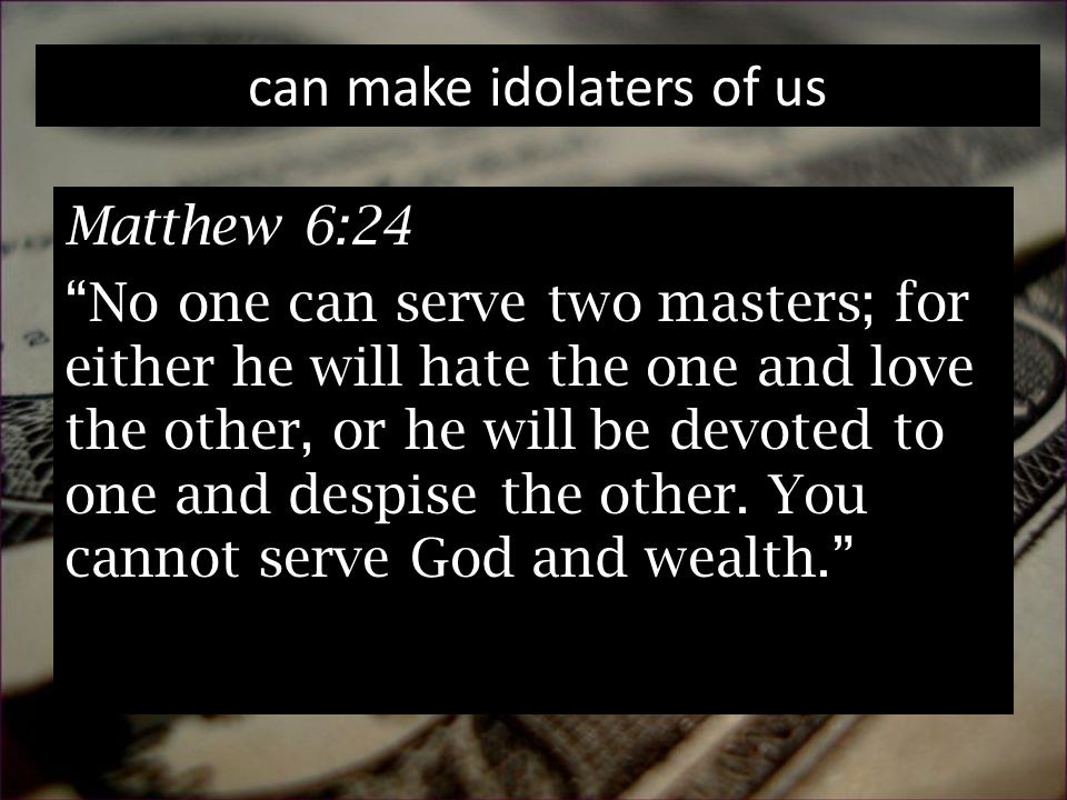 no one can serve two masters