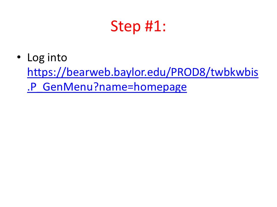 Step #1: Log into   name=homepage   name=homepage