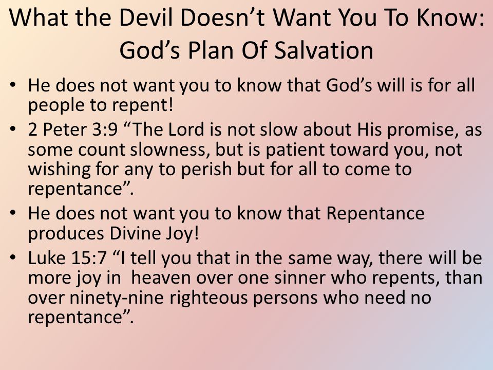 What the Devil Doesn't Want You To Know Satan wants you to remain ignorant  of the things of God. However, your salvation is dependent upon knowing  and. - ppt download
