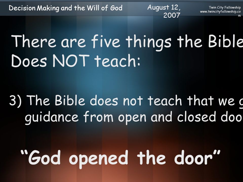 Decision Making and the Will of God August 12, 2007 Presented by Carl ...