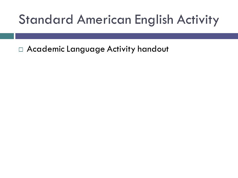 Standard American English Activity  Academic Language Activity handout