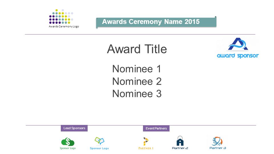 Award Title Awards Ceremony Name 2015 Awards Ceremony Logo Lead Sponsors Event Partners Nominee 1 Nominee 2 Nominee 3