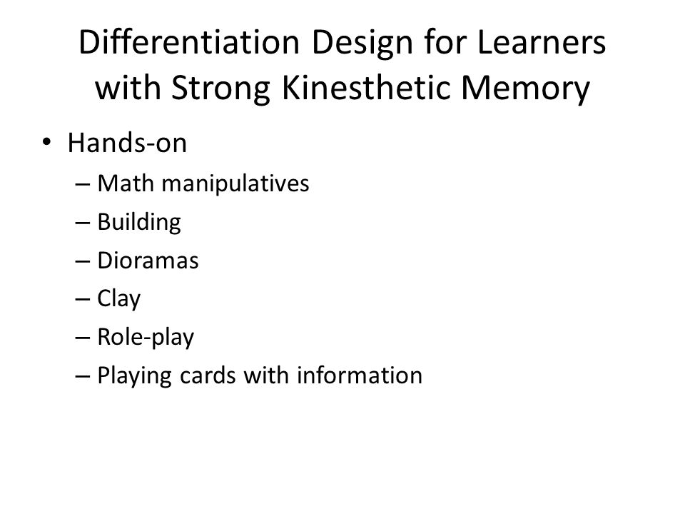 Differentiating Content, Process and Products for the Kinesthetic Learner.  - ppt download