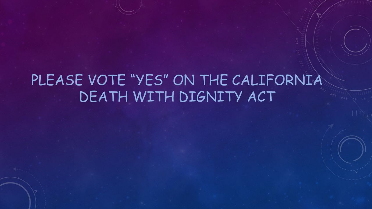 THE RIGHT TO DIE THE ARGUMENT FOR LEGISLATION IN CALIFORNIA. ppt download