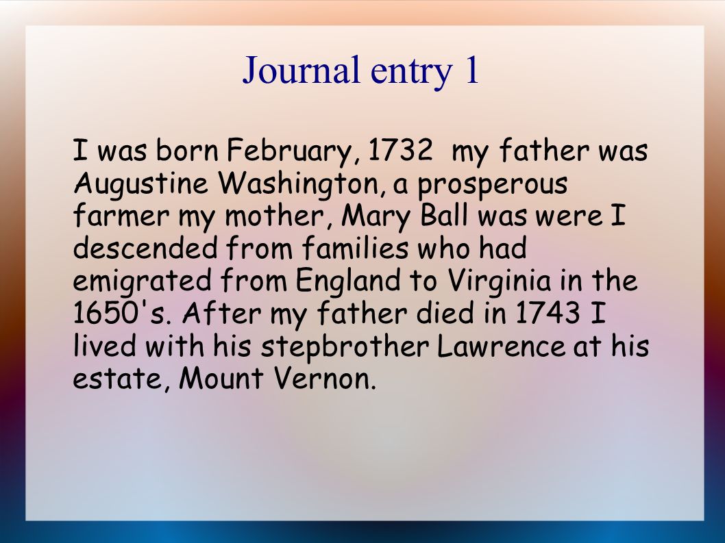 George Washington By Aveonne Hill Childhood Washington Was Born In Westmoreland County Virginia On February 22 His Father Was Augustine Ppt Download