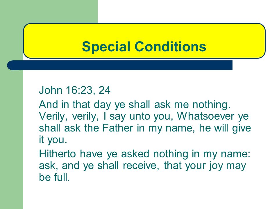Praying For What Class 6 Special Conditions John 16 23 24 And In That Day Ye Shall Ask Me Nothing Verily Verily I Say Unto You Whatsoever Ye Shall Ppt Download