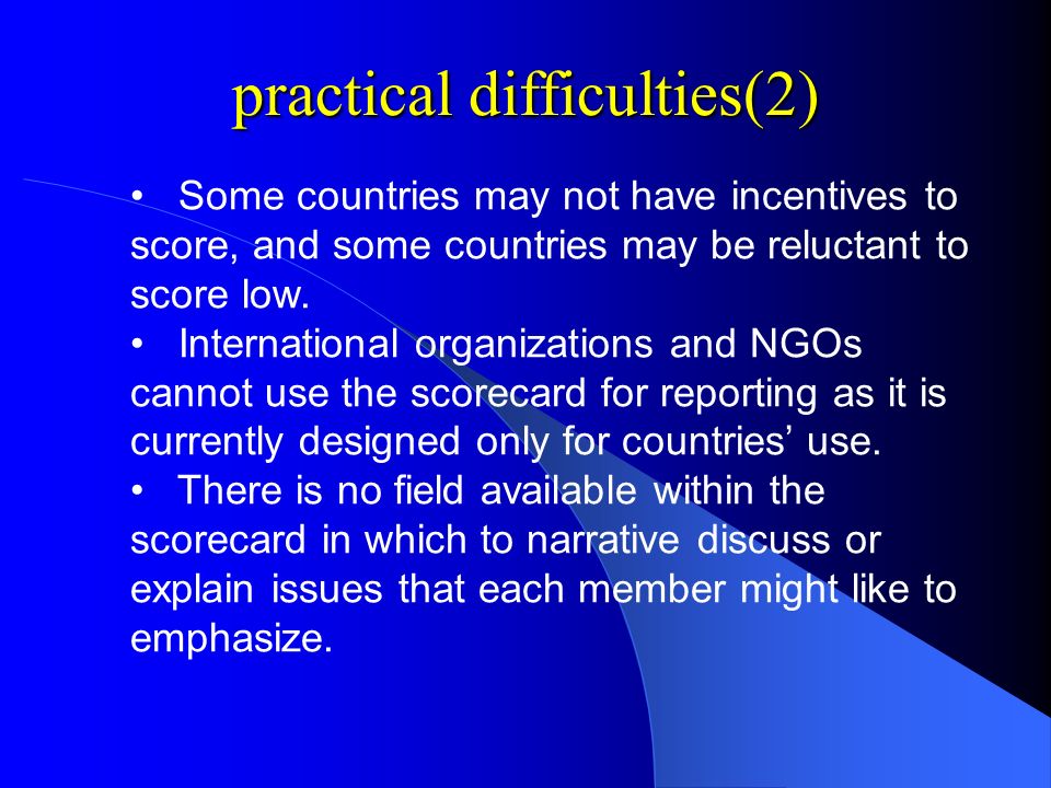 practical difficulties(2) Some countries may not have incentives to score, and some countries may be reluctant to score low.