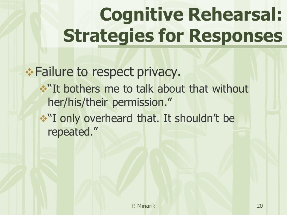 Cognitive Rehearsal: Strategies for Responses  Failure to respect privacy.