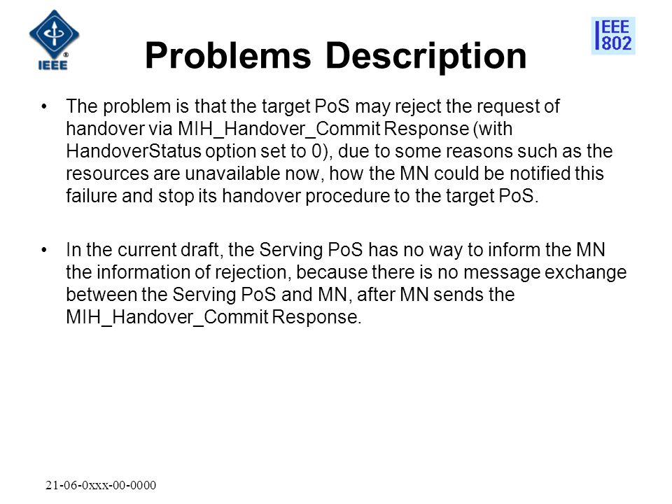 xxx The problem is that the target PoS may reject the request of handover via MIH_Handover_Commit Response (with HandoverStatus option set to 0), due to some reasons such as the resources are unavailable now, how the MN could be notified this failure and stop its handover procedure to the target PoS.