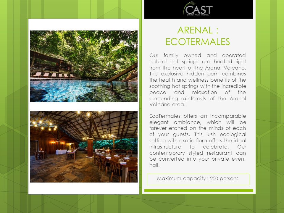 ARENAL : ECOTERMALES Our family owned and operated natural hot springs are heated right from the heart of the Arenal Volcano.