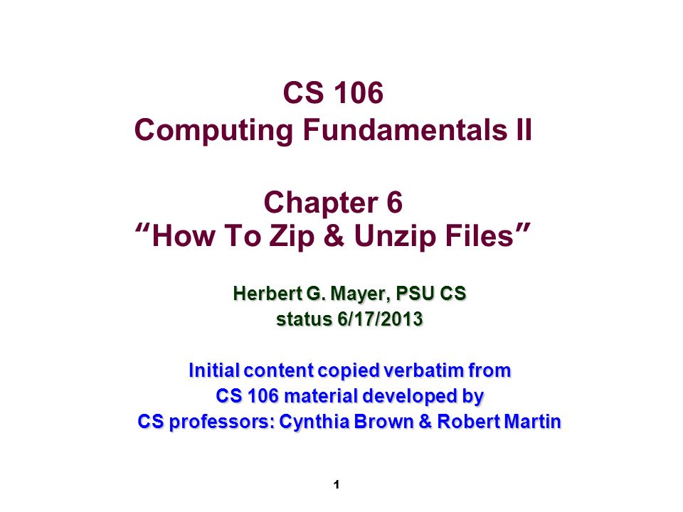 1 CS 106 Computing Fundamentals II Chapter 6 “How To Zip & Unzip Files ...