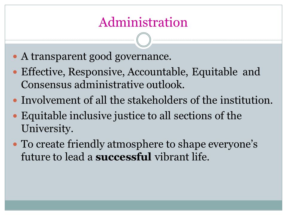 Administration A transparent good governance.