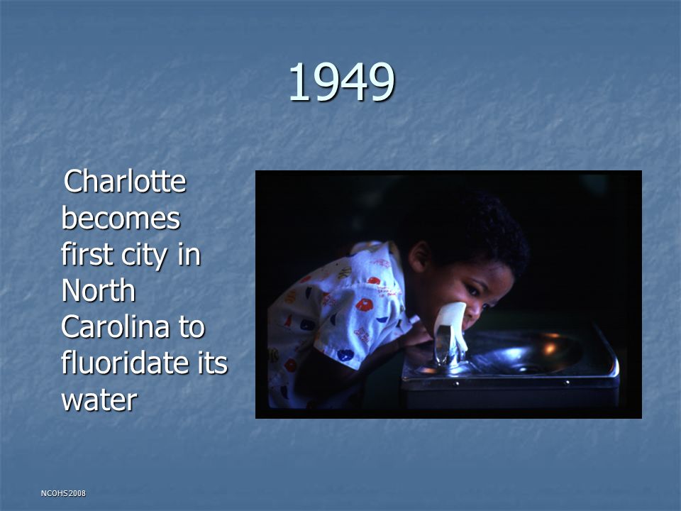 NCOHS Charlotte becomes first city in North Carolina to fluoridate its water Charlotte becomes first city in North Carolina to fluoridate its water