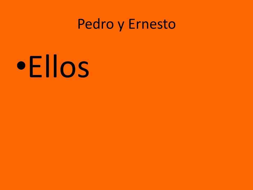 Pedro y Ernesto Ellos