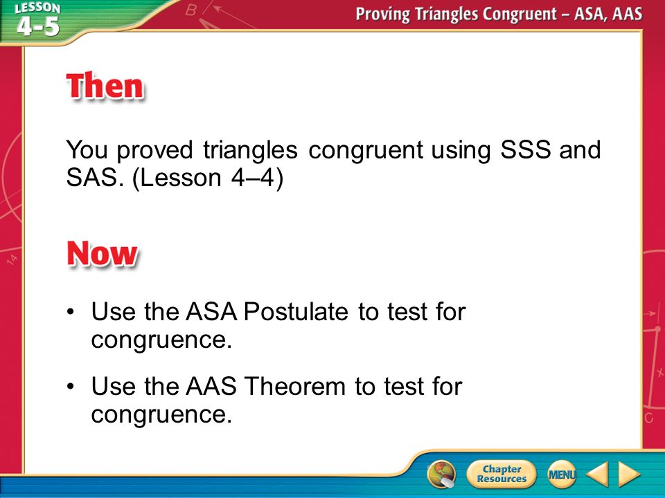 Then/Now You proved triangles congruent using SSS and SAS.