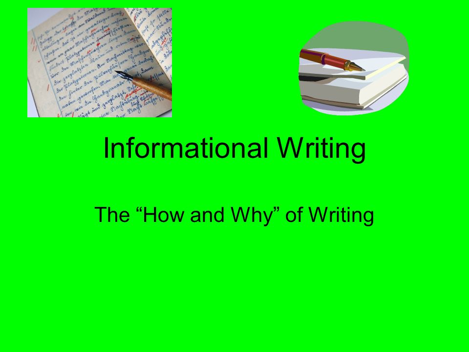 Informational Writing The How and Why of Writing