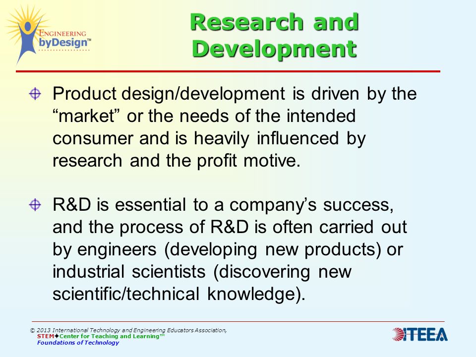 Research and Development Product design/development is driven by the market or the needs of the intended consumer and is heavily influenced by research and the profit motive.