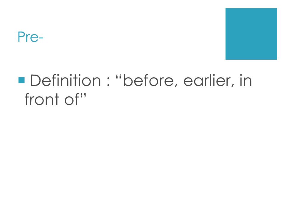 PRE fixes Pre-. Definition : “before, earlier, in front of” - ppt download