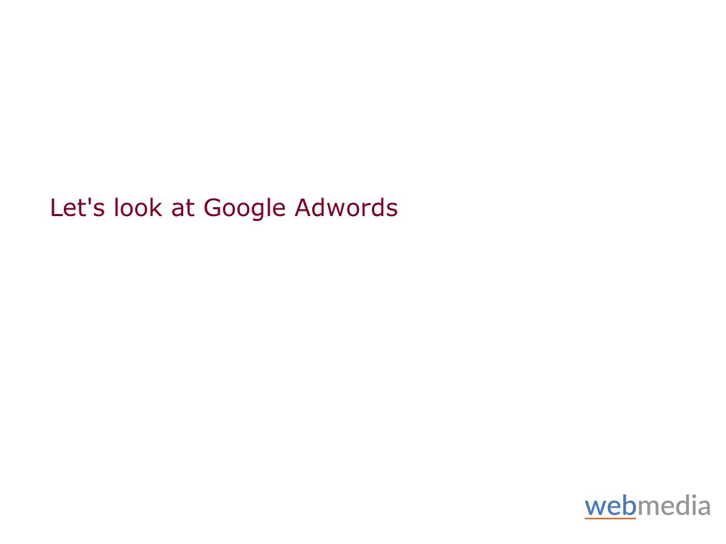 Let s look at Google Adwords