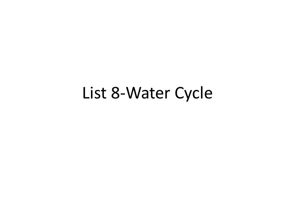 List 8-Water Cycle