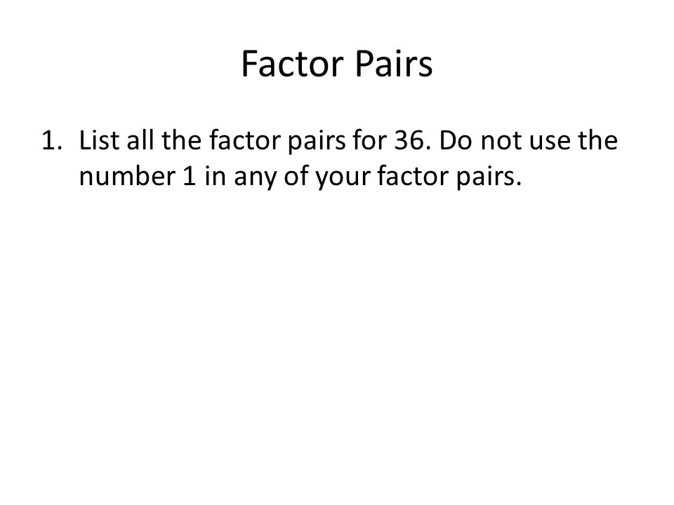 Unit 1 Review Period 2 Factor Pairs 1 List All The Factor Pairs For 36 unit-1-review-period-2-factor-pairs-1-list-all-the-factor-pairs-for-36