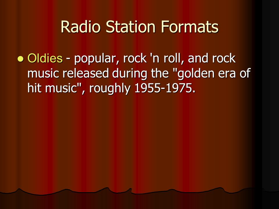 Radio Station Formats. Music Formats What a radio station's music format  sounds like is governed by four parameters: music style music style music  time. - ppt download