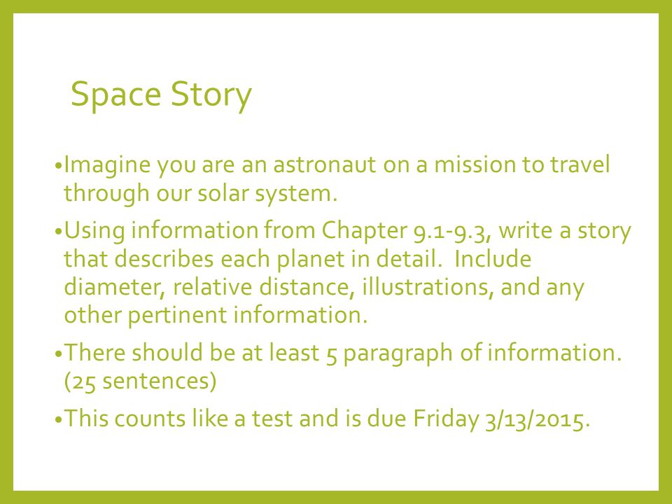 Space Story Imagine you are an astronaut on a mission to travelthrough our solar system.