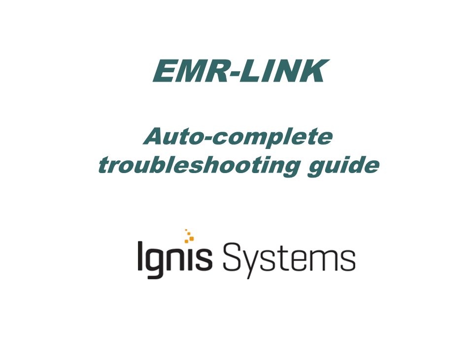 EMR LINK Auto Complete Troubleshooting Guide Auto