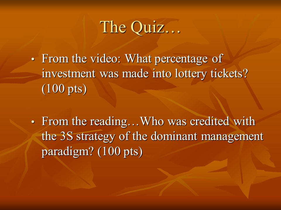 The Quiz… From the video: What percentage of investment was made into lottery tickets.