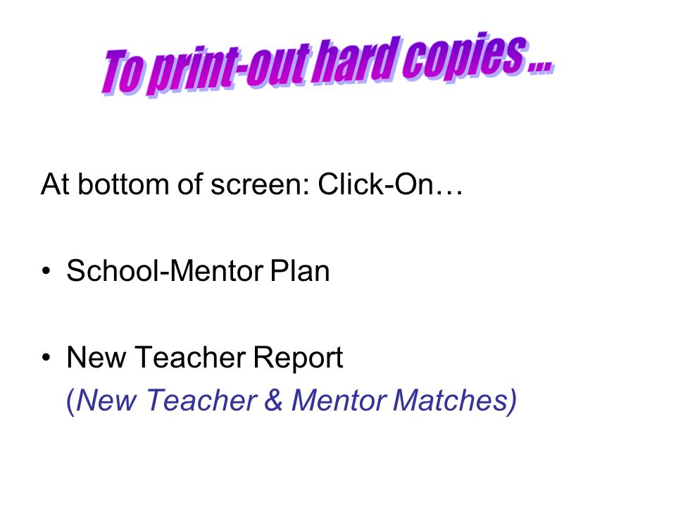 At bottom of screen: Click-On… School-Mentor Plan New Teacher Report (New Teacher & Mentor Matches)