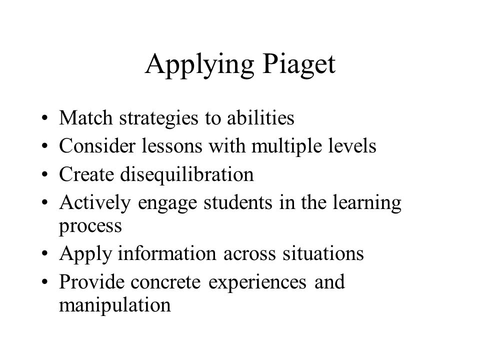 How does Piaget affect your practice Knowledge as a process based