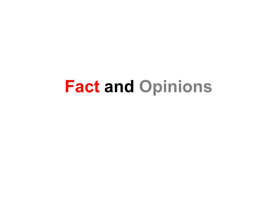 Fact and Opinions