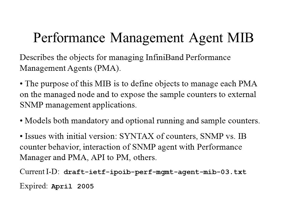 Performance Management Agent MIB Describes the objects for managing InfiniBand Performance Management Agents (PMA).