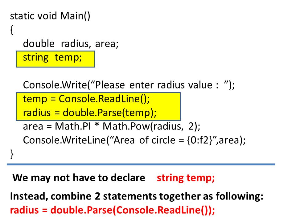 INPUT/OUTPUT STATEMENT ADDITION SLIDES. Console.ReadLine() – Use to get the  input (String) from user Convert string to other data type – int.Parse()   - ppt download