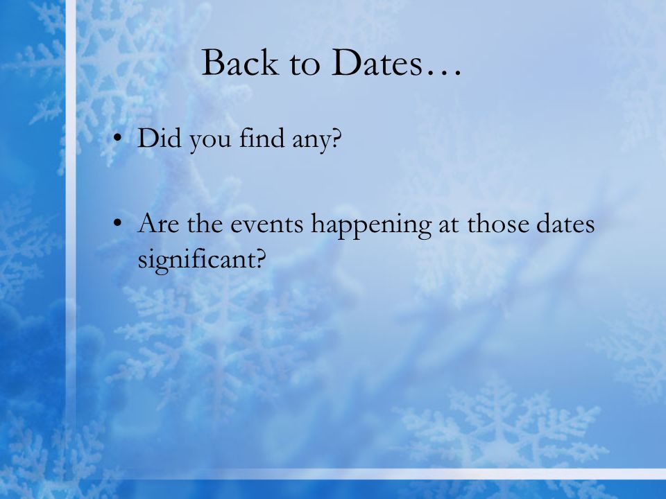 Back to Dates… Did you find any Are the events happening at those dates significant