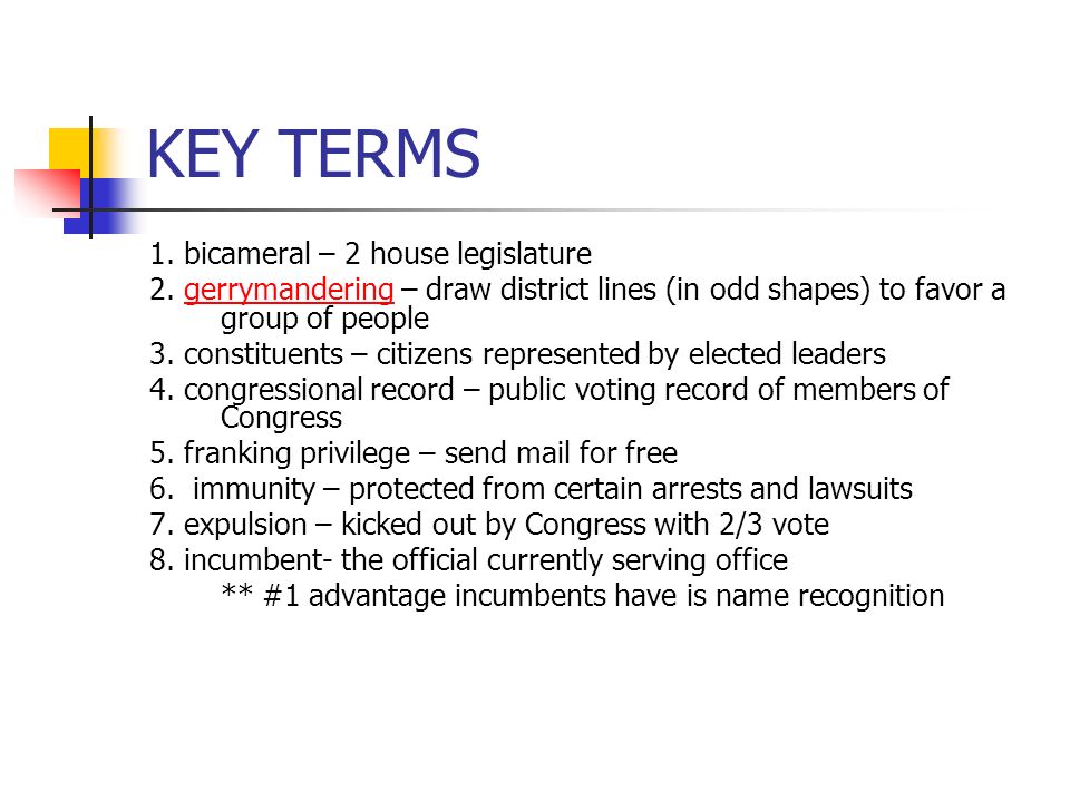 KEY TERMS 1. bicameral – 2 house legislature 2.