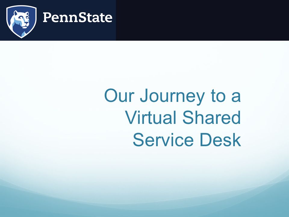 Our Journey To A Virtual Shared Service Desk Christy Long