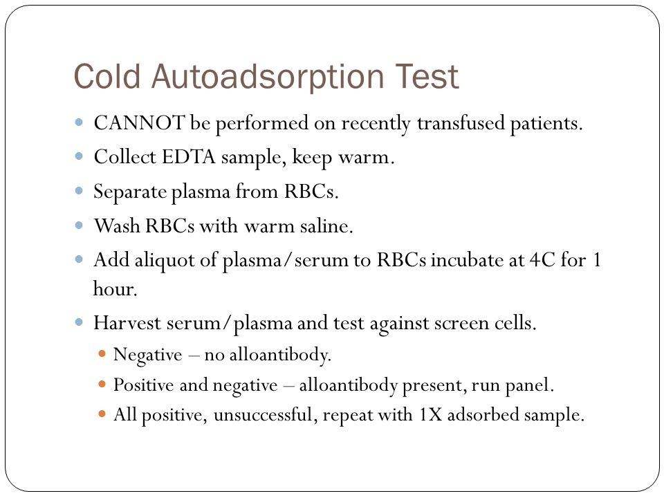 Cold Autoadsorption Test CANNOT be performed on recently transfused patients.