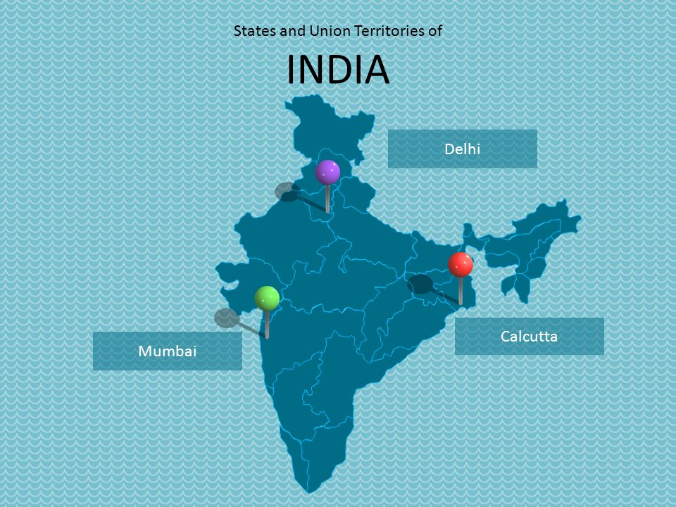 Delhi Mumbai Calcutta States and Union Territories of INDIA