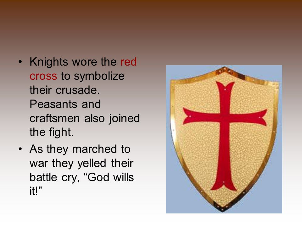 Knights wore the red cross to symbolize their crusade.