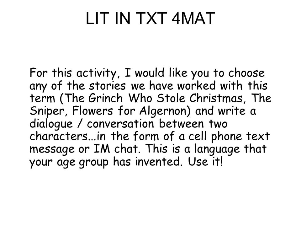 Romeo And Juliet In Txt Msg Lit In Txt 4mat For This Activity I Would Like You To Choose Any Of The Stories We Have Worked With This Term The Grinch Ppt Romeo And Juliet In Txt Msg Lit In Txt 4mat For This Activity I Would Like You To Choose Any Of The Stories We Have Worked With This Term The Grinch Ppt
