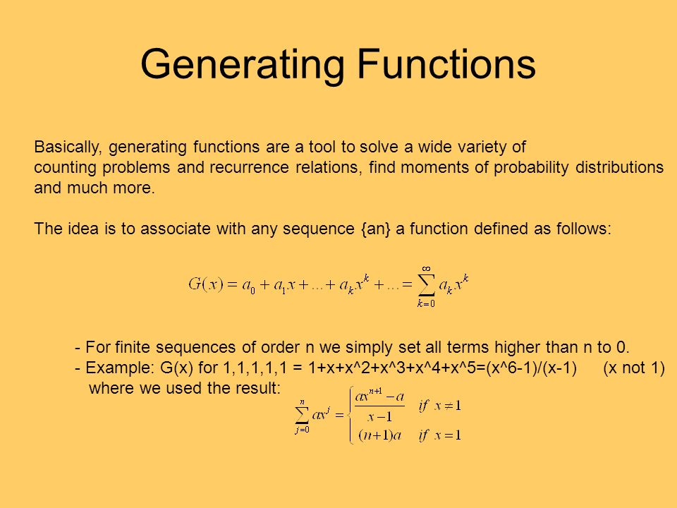 Lecture 16 Generating Functions. Basically, generating functions are a tool  to solve a wide variety of counting problems and recurrence relations, find.  - ppt download