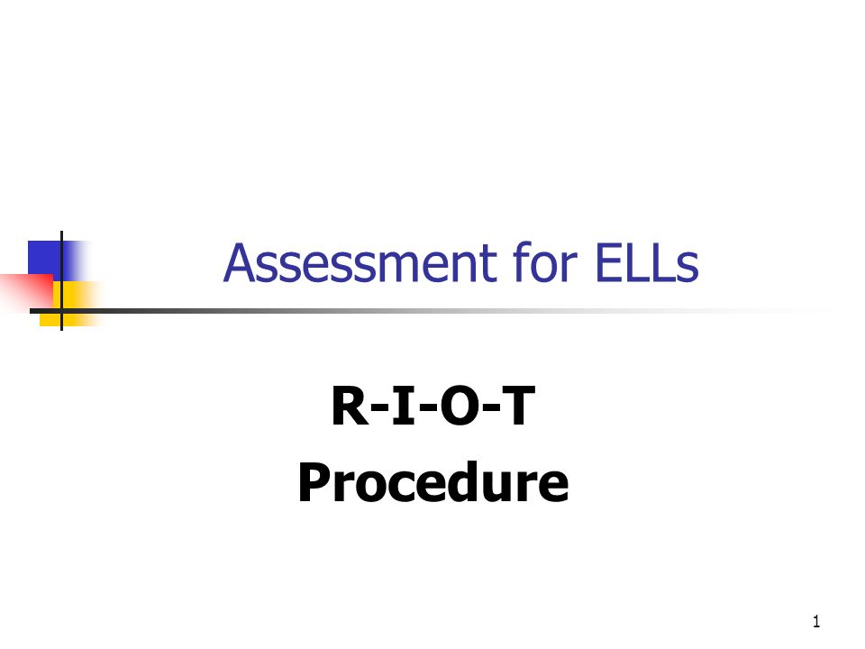 1 Assessment for ELLs R-I-O-T Procedure