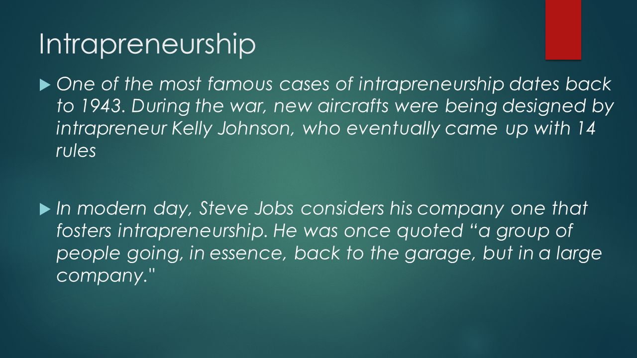 Intrapreneurship  One of the most famous cases of intrapreneurship dates back to 1943.