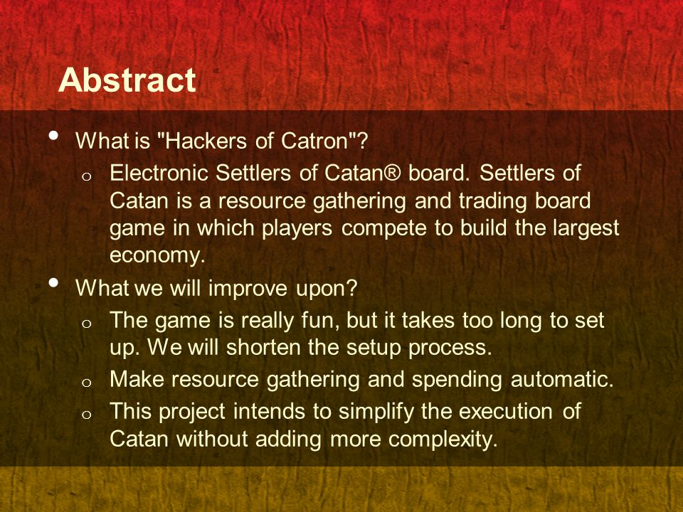 Abstract What is Hackers of Catron . o Electronic Settlers of Catan® board.