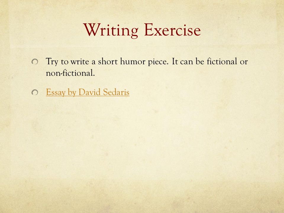 Essays For High School Students To Read Writing Exercise Try To Write A Short Humor Piece How To Write A Synthesis Essay also Example Of English Essay Writing Exercise Try To Write A Short Humor Piece It Can Be Compare And Contrast Essay Papers
