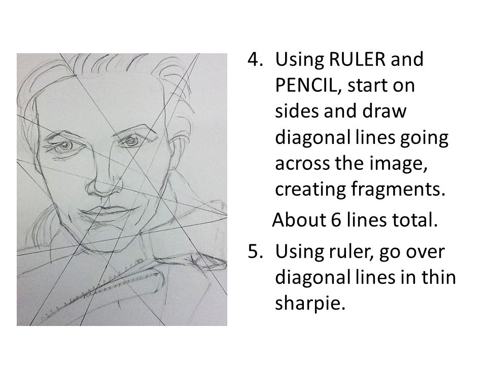 4.Using RULER and PENCIL, start on sides and draw diagonal lines going across the image, creating fragments.